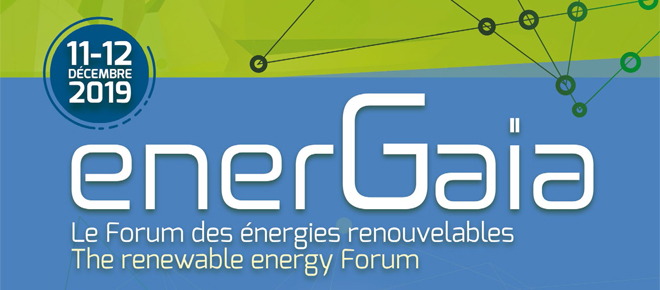 EnerGaïa - le Forum des énergies renouvelables : 11 et 12 décembre 2019 | Parc des Expositions | Montpellier